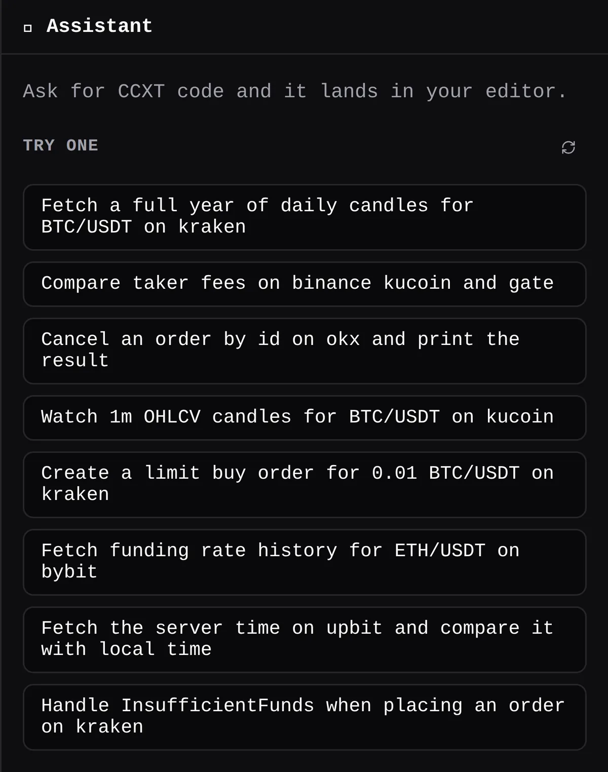 Dark panel headed Assistant with the line: Ask for CCXT code and it lands in your editor. Under it are eight example requests, among them fetching daily candles, comparing taker fees, cancelling an order and reading a funding rate history.